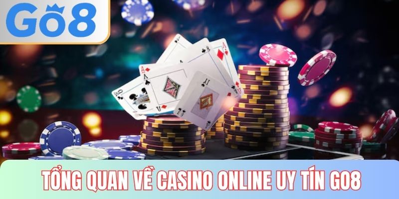 Tổng quan game casino online uy tín GO8