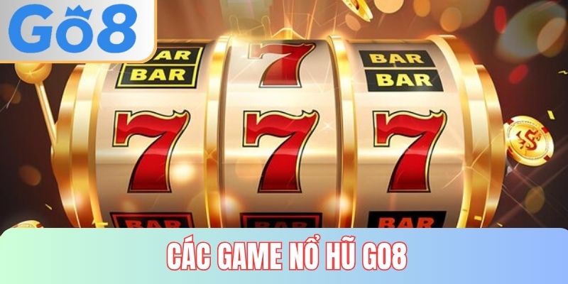 Điểm danh các game slot đỉnh cao đang có mặt tại GO8