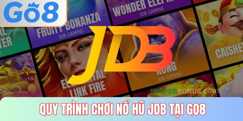 Quy trình tham gia chơi nổ hũ JDB