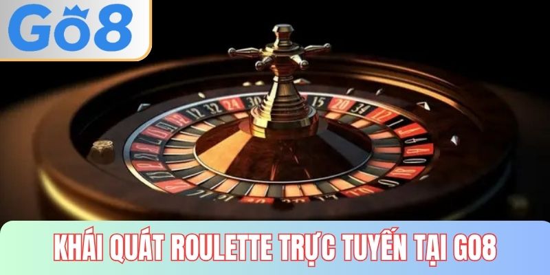 Khái quát về trò chơi Roulette trực tuyến